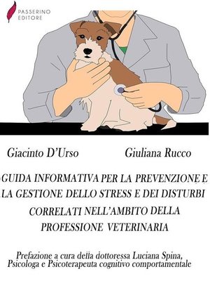 cover image of Guida informativa per la prevenzione e la gestione dello stress e dei disturbi correlati nell'ambito della professione veterinaria